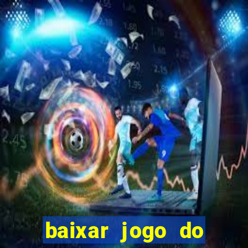 baixar jogo do tigrinho oficial